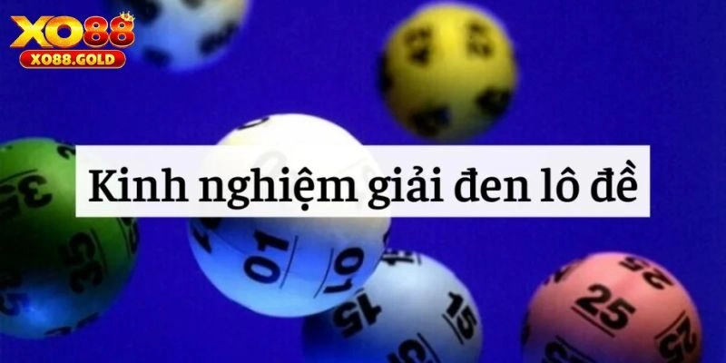 Tìm hiểu các phương pháp giải đen lô đề hiệu quả