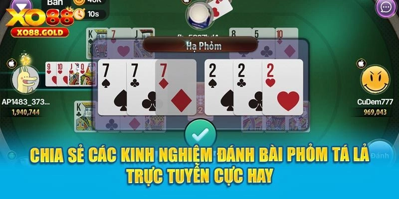 Quan sát tâm lý đối thủ là mẹo chơi phỏm hay