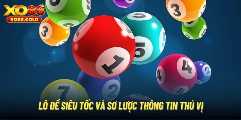 Lô Đề Siêu Tốc – Hình Thức Cược Tiện Lợi Tại XO88